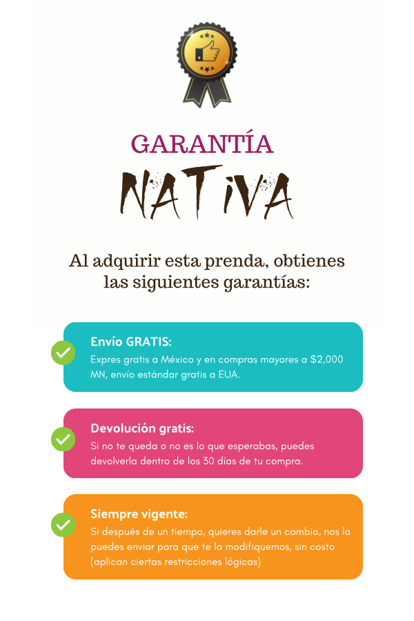 La garantía Nativa incluye que el envío es gratis, la devolución es gratis dentro del periodo indicado y se incluyen modificaciones a trus prendas, sin costos, aplicando restricciones.